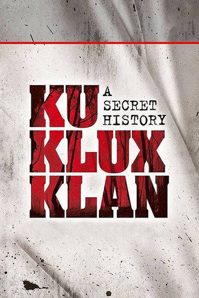 Póster de The Ku Klux Klan: A Secret History