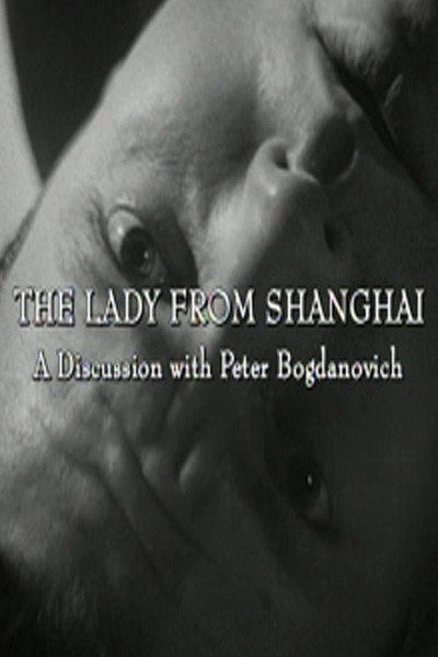Póster de The Lady from Shanghai: A Discussion with Peter Bogdanovich