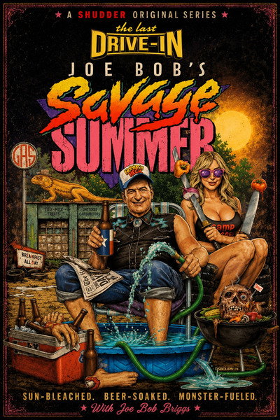 Póster de The Last Drive-In with Joe Bob Briggs: Joe Bob's Savage Summer