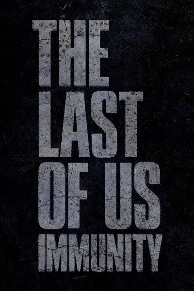 Póster de The Last of Us: Immunity