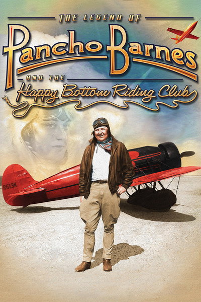 Póster de The Legend of Pancho Barnes and the Happy Bottom Riding Club