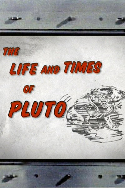 Póster de The Life and Times of Pluto