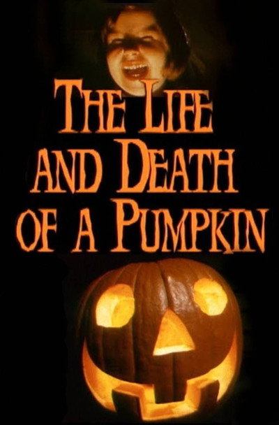Póster de The Life & Death of a Pumpkin