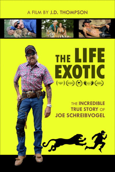 Póster de The Life Exotic: Or the Incredible True Story of Joe Schreibvogel