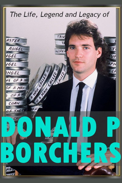 Póster de The Life, Legend and Legacy of Donald P. Borchers
