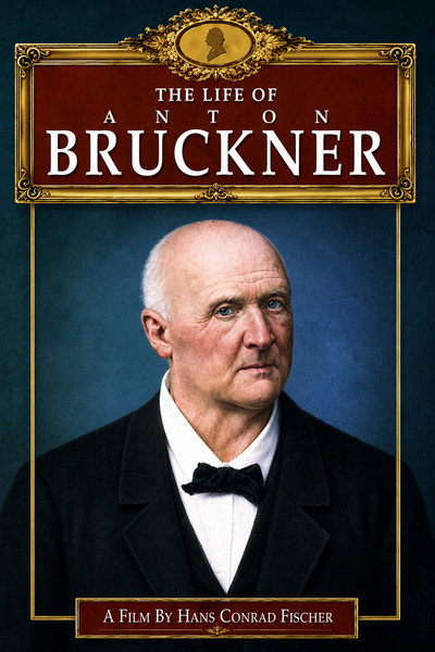 Póster de The Life of Anton Bruckner