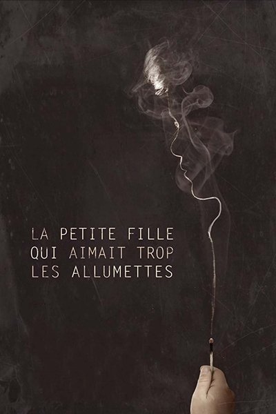 Póster de The Little Girl Who Was Too Fond of Matches