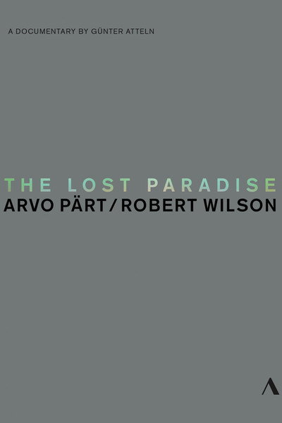 Póster de The Lost Paradise: Arvo Pärt, Robert Wilson