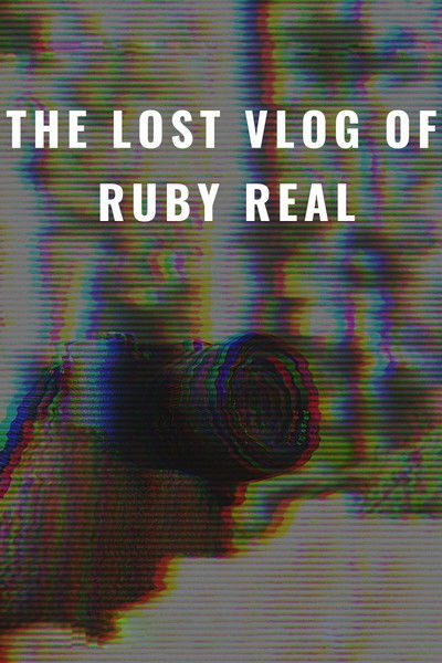 Póster de The Lost Vlog of Ruby Real