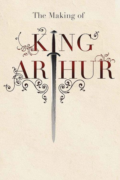 Póster de The Making of 'King Arthur'