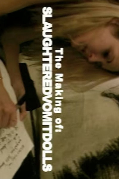 Póster de The Making of 'Slaughter Vomit Dolls'
