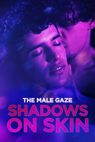 Póster de The Male Gaze: Sombras y piel