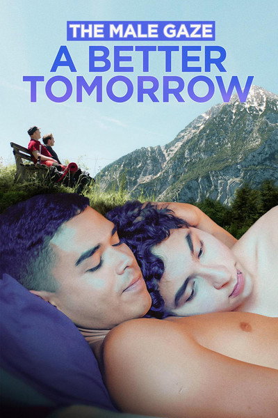 Póster de The Male Gaze: Un mejor mañana