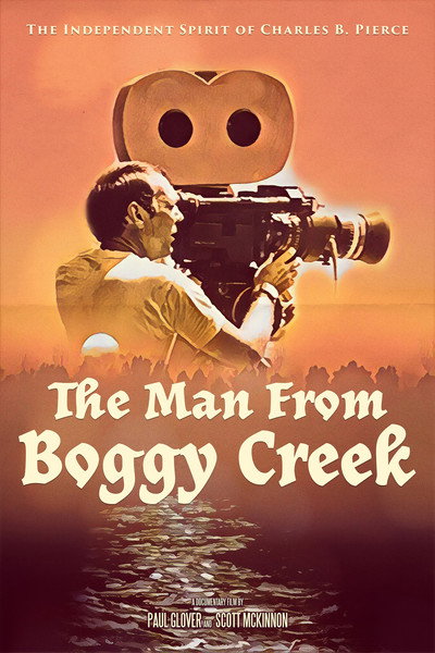 Póster de The Man from Boggy Creek: The Independent Spirit of Charles B. Pierce