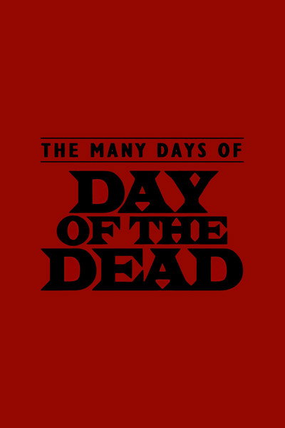 Póster de The Many Days of 'Day of the Dead'