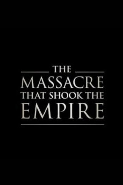 Póster de The Massacre That Shook the Empire