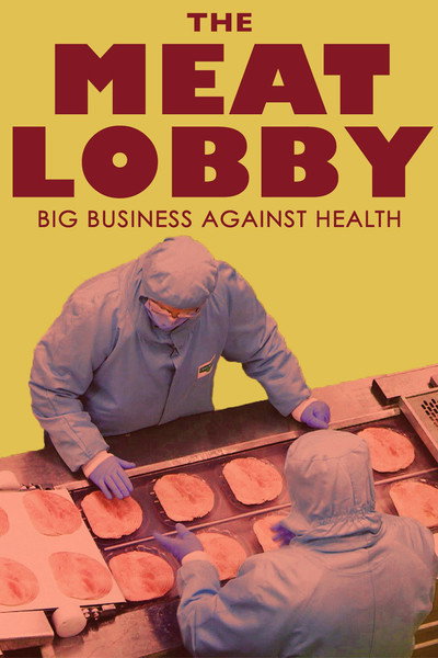 Póster de The Meat Lobby: Big Business Against Health?