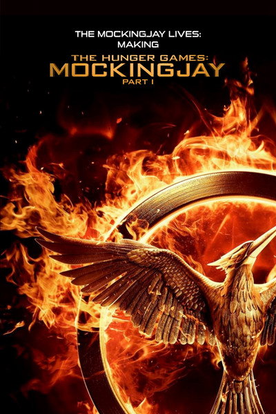 Póster de The Mockingjay Lives: The Making of the Hunger Games: Mockingjay Part 1