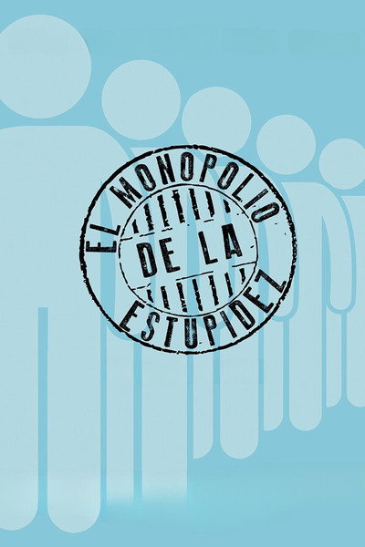Póster de The monopoly of stupidity