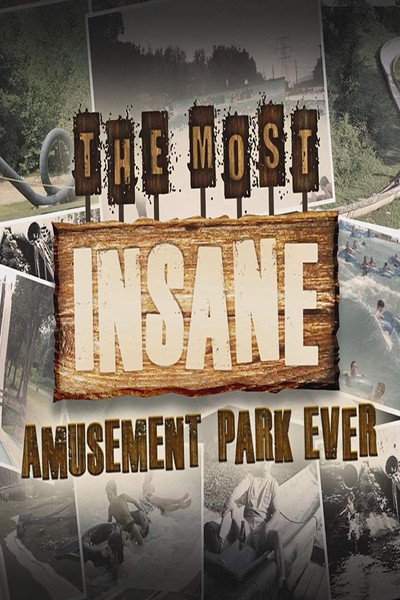 Póster de The Most Insane Amusement Park Ever