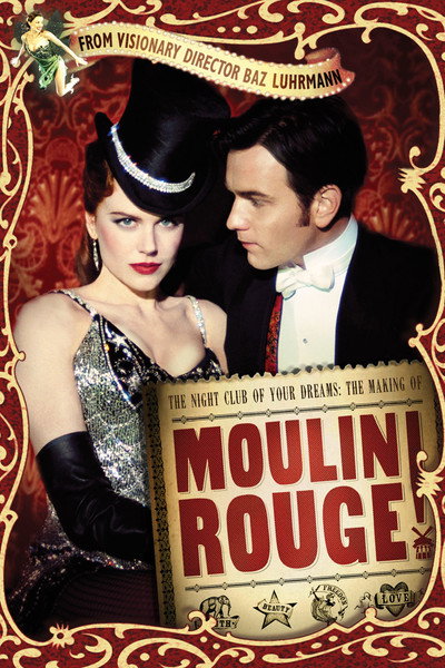 Póster de The Night Club of Your Dreams: The Making of 'Moulin Rouge'