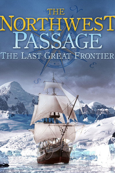 Póster de The Northwest Passage: The Last Great Frontier