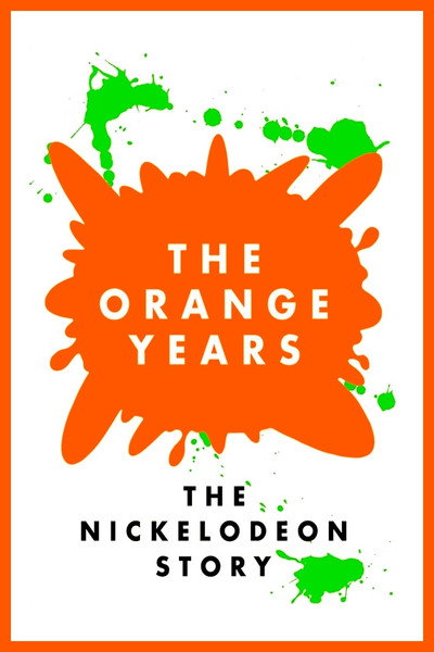 Póster de The Orange Years: The Nickelodeon Story