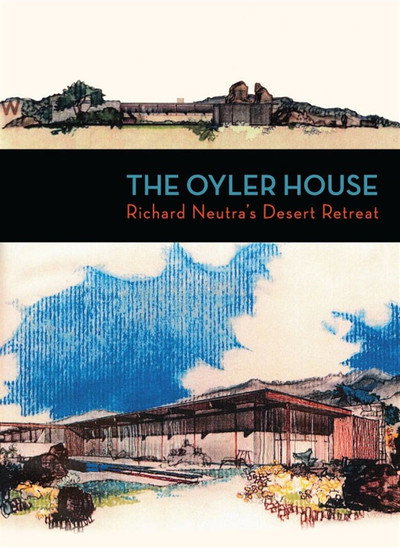 Póster de The Oyler House: Richard Neutra's Desert Retreat