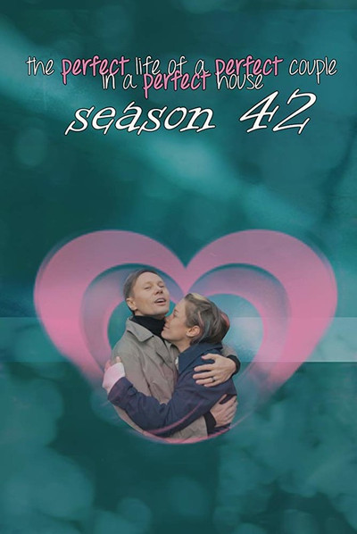 Póster de The Perfect Life of a Perfect Couple in a Perfect House: Season 42
