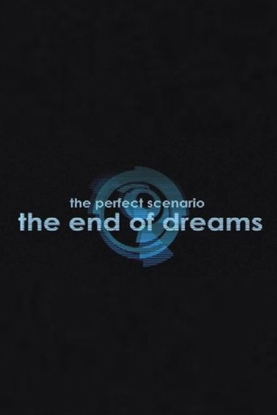 Póster de The Perfect Scenario: The End of Dreams