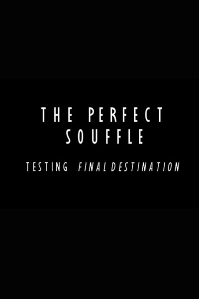 Póster de The Perfect Souffle: Testing 'Final Destination'