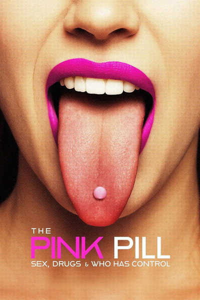 Póster de The Pink Pill: Sex, Drugs and Who Has Control