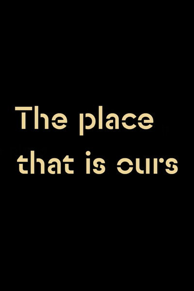 Póster de The Place That Is Ours