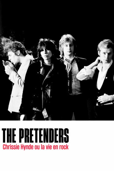 Póster de The Pretenders: Chrissie Hynde ou la vie en rock