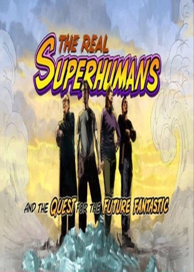 Póster de The Real Superhumans and the Quest for the Future Fantastic