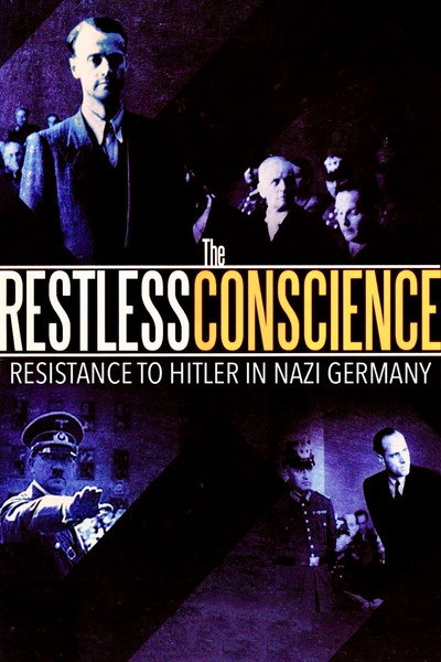 Póster de The Restless Conscience: Resistance to Hitler Within Germany 1933-1945