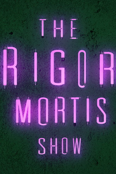 Póster de The Rigor Mortis Show