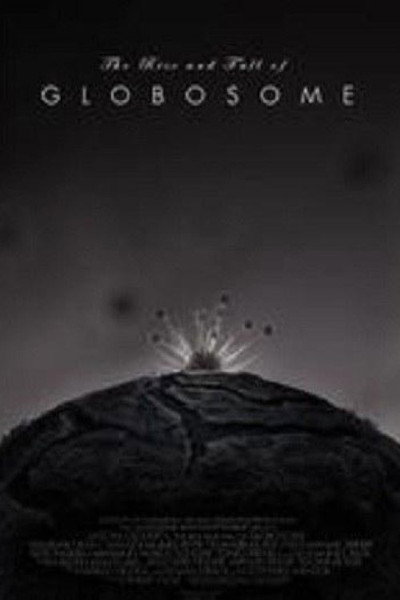 Póster de The Rise and Fall of Globosome
