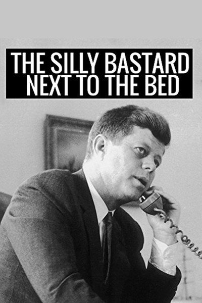 Póster de The Silly Bastard Next to the Bed