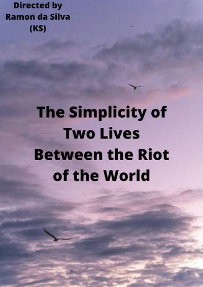 Póster de The Simplicity of Two Lives Between the Riot of the World