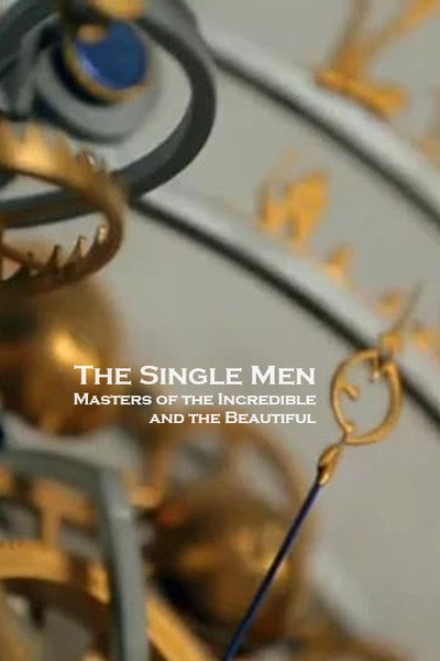 Póster de The Single Men: Masters of the Incredible and the Beautiful