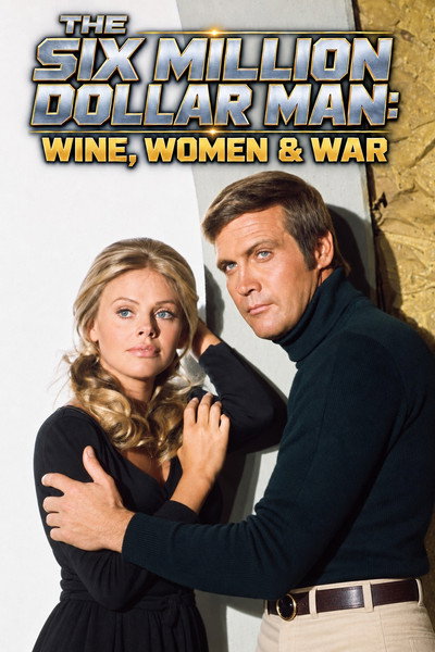 Póster de The Six Million Dollar Man: Wine, Women and War