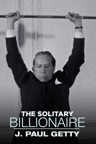 Póster de The Solitary Billionaire: J. Paul Getty