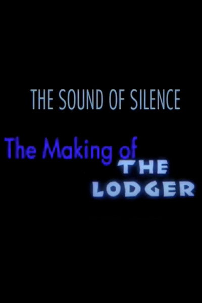 Póster de The Sound of Silence: The Making of 'The Lodger'