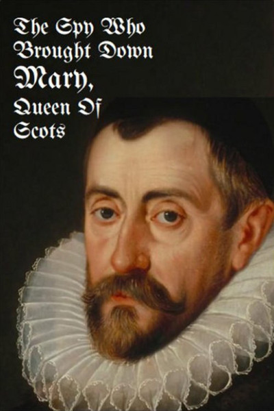 Póster de The Spy Who Brought Down Mary, Queen of Scots