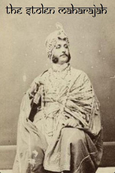 Póster de The Stolen Maharajah: Britain's Indian Royal