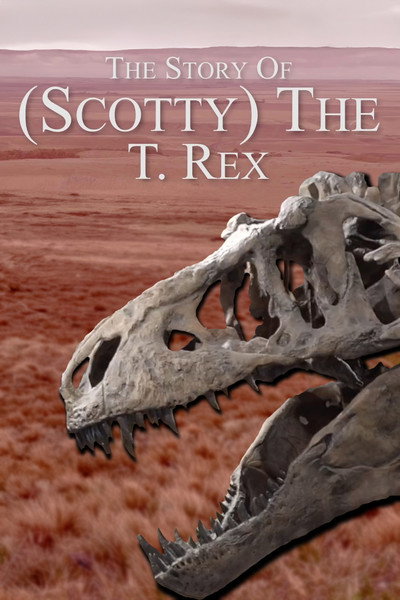 Póster de The Story of (Scotty) The T. Rex
