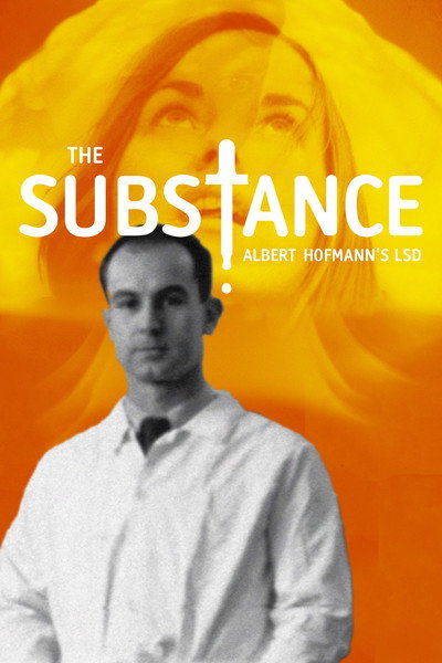 Póster de The Substance: Albert Hofmann's LSD