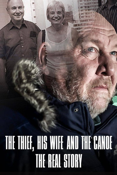 Póster de The Thief, His Wife and the Canoe: The Real Story