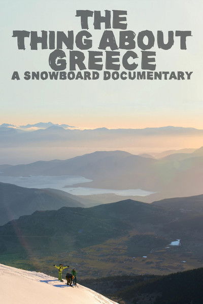 Póster de The Thing About Greece... A Snowboard Documentary